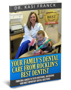 Your Family's Dental Care from Rocklin's Best Dentist, book by Dr. Kasi Franck